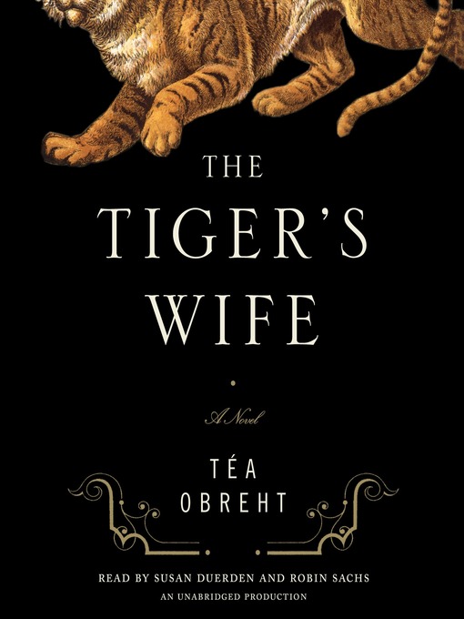 Title details for The Tiger's Wife by Téa Obreht  - Available